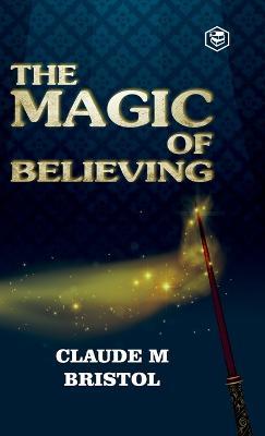 The Magic of Believing - Claude Bristol - cover