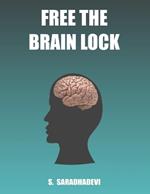 Free the Brain Lock