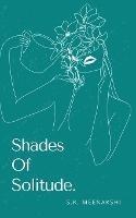 Shades Of Solitude. - S K Meenakshi - cover