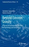 Beyond Einstein Gravity: A Survey of Gravitational Theories for Cosmology and Astrophysics - Salvatore Capozziello,Valerio Faraoni - cover