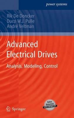 Advanced Electrical Drives: Analysis, Modeling, Control - Rik De Doncker,Duco W.J. Pulle,Andre Veltman - cover