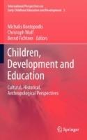 Children, Development and Education: Cultural, Historical, Anthropological Perspectives - cover