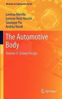 The Automotive Body: Volume II: System Design - L. Morello,Lorenzo Rosti Rossini,Giuseppe Pia - cover