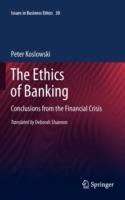 The Ethics of Banking: Conclusions from the Financial Crisis - Peter Koslowski - cover