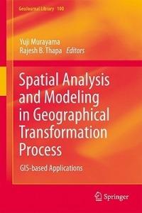 Spatial Analysis and Modeling in Geographical Transformation Process: GIS-based Applications - cover