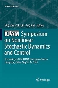 IUTAM Symposium on Nonlinear Stochastic Dynamics and Control: Proceedings of the IUTAM Symposium held in Hangzhou, China, May 10-14, 2010 - cover