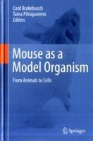 Mouse as a Model Organism: From Animals to Cells - cover