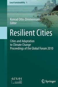 Resilient Cities: Cities and Adaptation to Climate Change - Proceedings of the Global Forum 2010 - cover