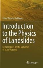 Introduction to the Physics of Landslides: Lecture notes on the dynamics of mass wasting
