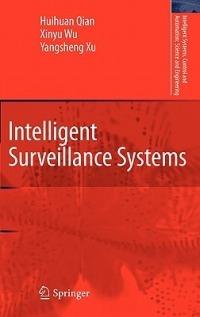 Intelligent Surveillance Systems - Huihuan Qian,Xinyu Wu,Yangsheng Xu - cover