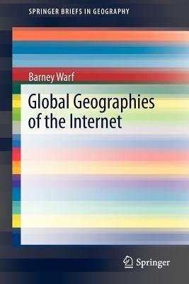 Global Geographies of the Internet - Barney Warf - cover