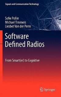 Software Defined Radios: From Smart(er) to Cognitive - Sofie Pollin,Michael Timmers,Liesbet Van der Perre - cover