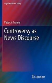 Controversy as News Discourse - Peter A. Cramer - cover