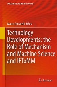 Technology Developments: the Role of Mechanism and Machine Science and IFToMM - cover
