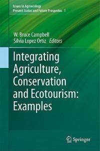 Integrating Agriculture, Conservation and Ecotourism: Examples from the Field - cover