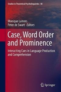 Case, Word Order and Prominence: Interacting Cues in Language Production and Comprehension - cover