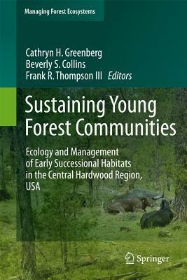 Sustaining Young Forest Communities: Ecology and Management of early successional habitats in the central hardwood region, USA - cover