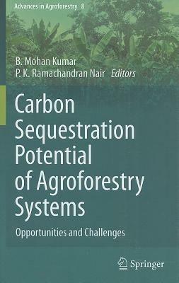 Carbon Sequestration Potential of Agroforestry Systems: Opportunities and Challenges - cover