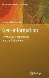 Geo-information: Technologies, Applications and the Environment - Mathias Lemmens - cover