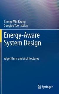 Energy-Aware System Design: Algorithms and Architectures - cover