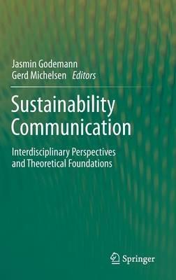 Sustainability Communication: Interdisciplinary Perspectives and Theoretical Foundation - cover