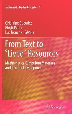 From Text to 'Lived' Resources: Mathematics Curriculum Materials and Teacher Development - cover