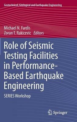 Role of Seismic Testing Facilities in Performance-Based Earthquake Engineering: SERIES Workshop - cover