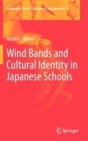 Wind Bands and Cultural Identity in Japanese Schools - David G. Hebert - cover