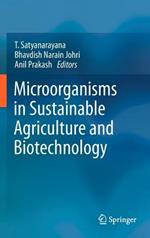 Microorganisms in Sustainable Agriculture and Biotechnology