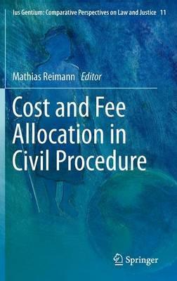 Cost and Fee Allocation in Civil Procedure: A Comparative Study - cover