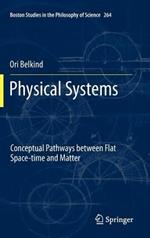 Physical Systems: Conceptual Pathways between Flat Space-time and Matter