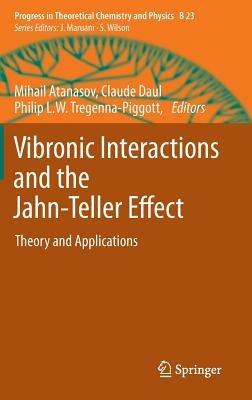 Vibronic Interactions and the Jahn-Teller Effect: Theory and Applications - cover