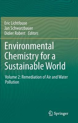 Environmental Chemistry for a Sustainable World: Volume 2: Remediation of Air and Water Pollution - cover
