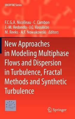New Approaches in Modeling Multiphase Flows and Dispersion in Turbulence, Fractal Methods and Synthetic Turbulence - cover