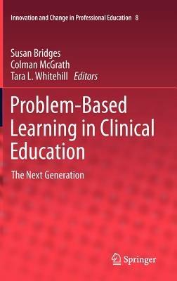 Problem-Based Learning in Clinical Education: The Next Generation - cover