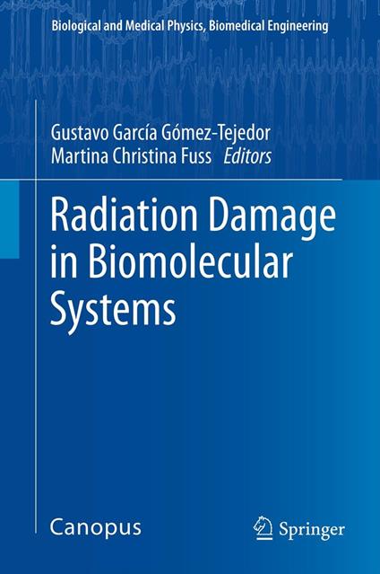 Radiation Damage in Biomolecular Systems