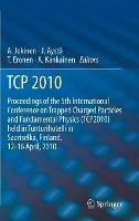 TCP 2010: Proceedings of the 5th International Conference on Trapped Charged Particles and Fundamental Physics (TCP2010) held in Tunturihotelli in Saariselkä, Finland, April 12-16, 2010 - cover