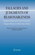 Fallacies and Judgments of Reasonableness: Empirical Research Concerning the Pragma-Dialectical Discussion Rules