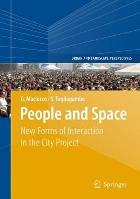 People and Space: New Forms of Interaction in the City Project - Giovanni Maciocco,Silvano Tagliagambe - cover