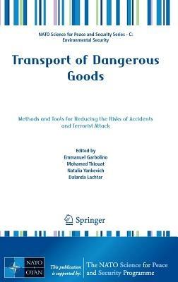 Transport of Dangerous Goods: Methods and Tools for Reducing the Risks of Accidents and Terrorist Attack - cover