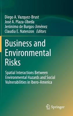 Business and Environmental Risks: Spatial Interactions Between Environmental Hazards and Social Vulnerabilities in Ibero-America - cover
