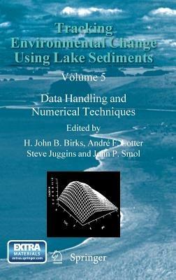 Tracking Environmental Change Using Lake Sediments: Data Handling and Numerical Techniques - cover