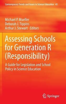 Assessing Schools for Generation R (Responsibility): A Guide for Legislation and School Policy in Science Education - cover