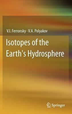 Isotopes of the Earth's Hydrosphere - V.I. Ferronsky,V.A. Polyakov - cover