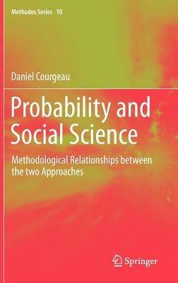 Probability and Social Science: Methodological Relationships between the two Approaches - Daniel Courgeau - cover
