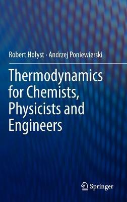 Thermodynamics for Chemists, Physicists and Engineers - Robert Holyst,Andrzej Poniewierski - cover