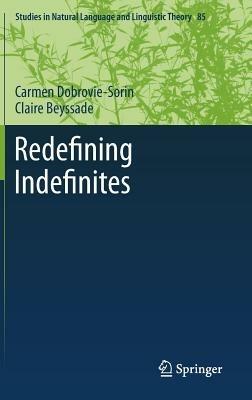 Redefining Indefinites - Carmen Dobrovie-Sorin,Claire Beyssade - cover