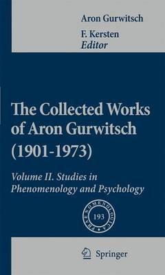 The Collected Works of Aron Gurwitsch (1901-1973): Volume II: Studies in Phenomenology and Psychology - Aron Gurwitsch - cover
