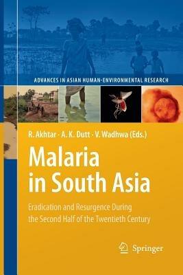 Malaria in South Asia: Eradication and Resurgence During the Second Half of the Twentieth Century - cover