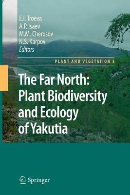 The Far North:: Plant Biodiversity and Ecology of Yakutia - cover